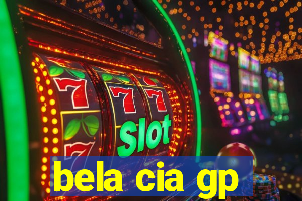 bela cia gp